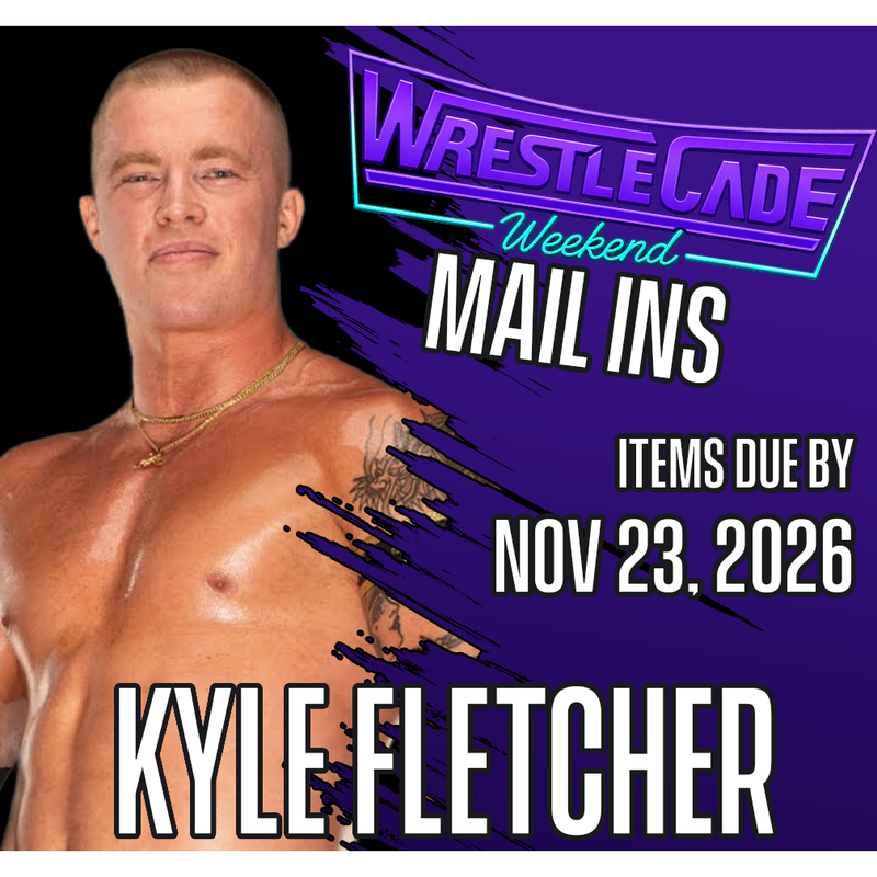 Wrestlecade 26 - Kyle Fletcher Mail Ins (JSA)