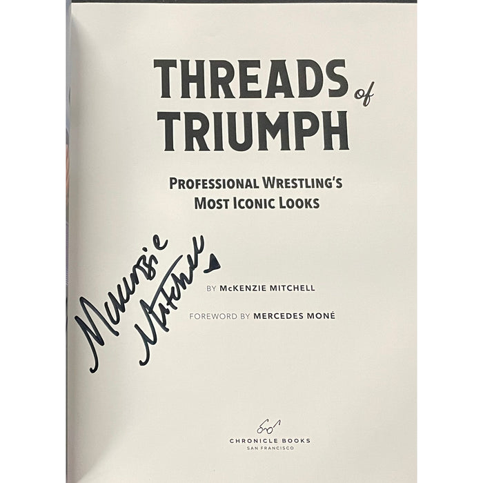 Threads of Triumph: Professional Wrestling's Most Iconic Looks by McKenzie Mitchell - Autographed