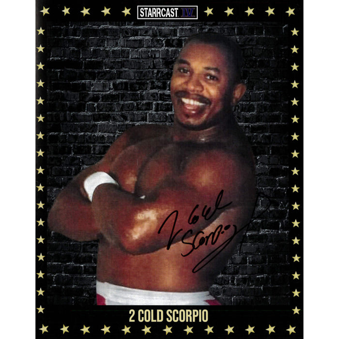 2 Cold Scorpio Starrcast  8x10 - Autographed