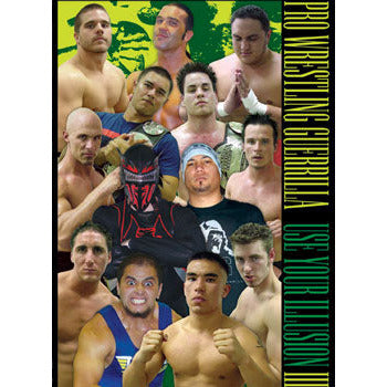 Pro Wrestling Guerrilla: Use Your Illusion 3 DVD