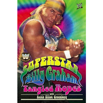 Superstar Billy Graham: Tangled Ropes Paperback