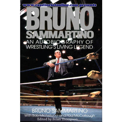 Bruno Sammartino - An Autographed Autobiography
